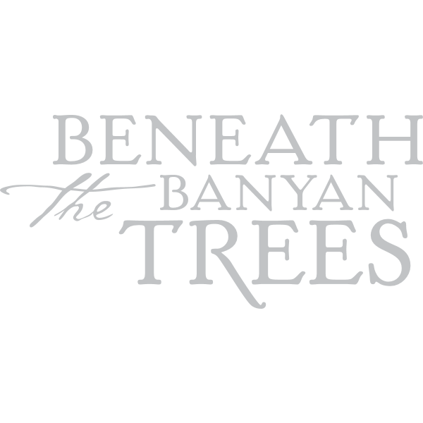 BENEATH THE BANYAN TREES