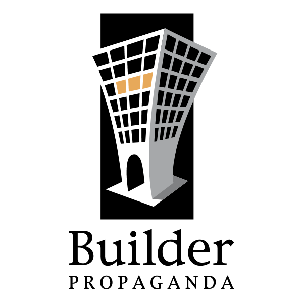 Builder Propaganda