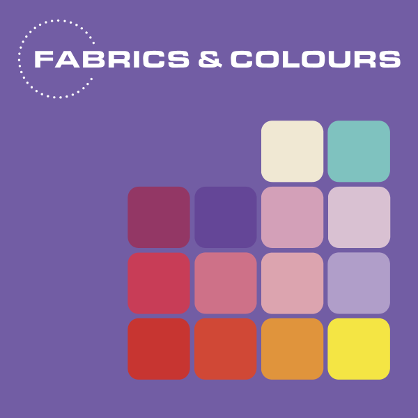 Fabrics & Colours