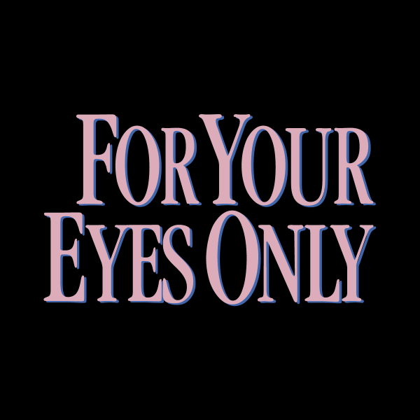 For Your Eyes Only