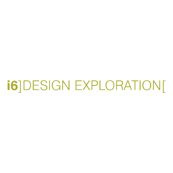 i6 DESIGN EXPLORATION