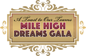 Mile High Dreams Gala – A Toast to Our Teams Logo