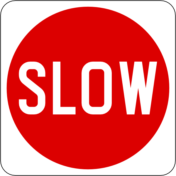 Singapore road sign – Slow – Unofficial – Type 2