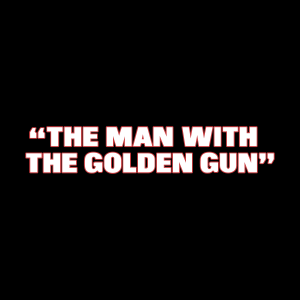 The Man With The Golden Gun